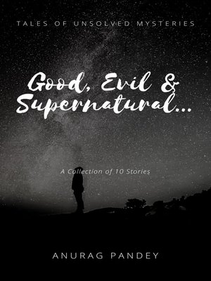 cover image of Good, Evil & Supernatural... (Tales of Unsolved Mysteries)